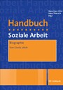Biographie - Ein Artikel aus dem Handbuch Soziale Arbeit, 4./5. Aufl.
