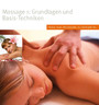 Massage 1: Grundlagen und Basis-Techniken