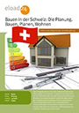 Bauen in der Schweiz: Die Planung. Bauen, Planen, Wohnen