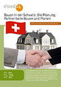 Bauen in der Schweiz: Die Planung. Partner beim Bauen und Planen