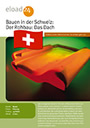 Bauen in der Schweiz: Der Rohbau. Das Dach