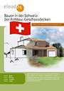 Bauen in der Schweiz: Der Rohbau. Geschossdecken
