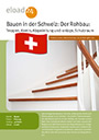Bauen in der Schweiz: Der Rohbau. Treppen, Kamin, Abgasleitung und -anlage, Schutzraum