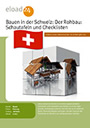Bauen in der Schweiz: Der Rohbau. Schautafeln und Checklisten
