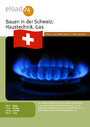 Bauen in der Schweiz: Haustechnik. Gas