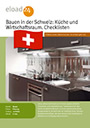 Bauen in der Schweiz: Küche und Wirtschaftsraum. Schautafeln und Checklisten
