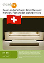 Bauen in der Schweiz: Einrichten und Wohnen. Planung des Wohnbereichs