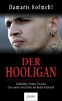 Der Hooligan - Fußballfan, Punker, Neonazi - eine wahre Geschichte aus Berlin-Koepenick