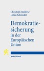 Demokratiesicherung in der Europäischen Union - Studie zu einem Dilemma. Im Auftrag und in Zusammenarbeit mit der Heinrich-Böll-Stiftung