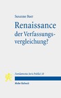 Renaissance der Verfassungsvergleichung? - Mit Kommentaren von Armel Le Divellec und James Fowkes