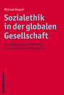 Sozialethik in der globalen Gesellschaft - Grundlagen und Orientierung in protestantischer Perspektive