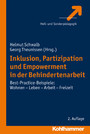 Inklusion, Partizipation und Empowerment in der Behindertenarbeit - Best Practice-Beispiele: Wohnen - Leben - Arbeit - Freizeit