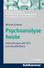 Psychoanalyse heute - Entwicklungen seit 1975 und aktuelle Bilanz