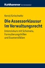 Die Assessorklausur im Verwaltungsrecht - Intensivkurs mit Schemata, Formulierungshilfen und Examensfällen