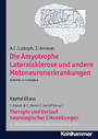 Die Amyotrophe Lateralsklerose und andere Motoneuronerkrankungen - I9 Therapie und Verlauf neurologischer Erkrankungen