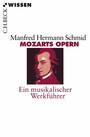 Mozarts Opern - Ein musikalischer Werkführer