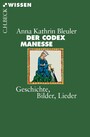 Der Codex Manesse - Geschichte, Bilder, Lieder