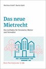 Das neue Mietrecht - Ein Leitfaden für Vermieter, Mieter und Verwalter