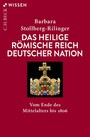 Das Heilige Römische Reich Deutscher Nation - Vom Ende des Mittelalters bis 1806