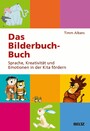 Das Bilderbuch-Buch - Sprache, Kreativität und Emotionen in der Kita fördern