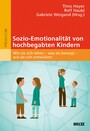 Sozio-Emotionalität von hochbegabten Kindern - Wie sie sich sehen - was sie bewegt - wie sie sich entwickeln