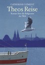 Theos Reise - Roman über die Religionen der Welt