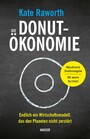 Die Donut-Ökonomie (Studienausgabe) - Endlich ein Wirtschaftsmodell, das den Planeten nicht zerstört
