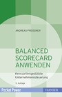 Balanced Scorecard anwenden - Kennzahlengestützte Unternehmenssteuerung