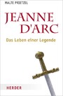 Jeanne d´Arc - Das Leben einer Legende