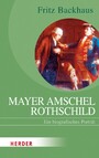 Mayer Amschel Rothschild - Ein biografische Porträt