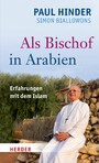 Als Bischof in Arabien - Erfahrungen mit dem Islam
