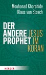 Der andere Prophet - Jesus im Koran