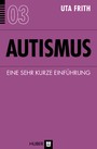 Autismus - Ein sehr kurze Einführung