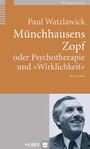 Münchhausens Zopf - oder Psychotherapie und 'Wirklichkeit'