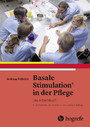 Basale Stimulation in der Pflege - Das Arbeitsbuch