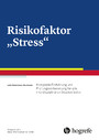 Risikofaktor 'Stress' - Kompakte Einführung und Prüfungsvorbereitung für alle interdisziplinären Studienfächer