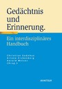 Gedächtnis und Erinnerung - Ein interdisziplinäres Handbuch