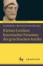 Kleines Lexikon historischer Personen der griechischen Antike - Basisbibliothek Antike
