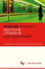 Kindler Kompakt: Deutsche Literatur der Gegenwart