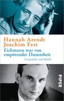 Eichmann war von empörender Dummheit - Gespräche und Briefe