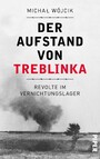 Der Aufstand von Treblinka - Revolte im Vernichtungslager