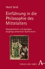Einführung in die Philosophie des Mittelalters - Hauptprobleme und Lösungen dargelegt anhand der Quellentexte