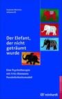 Der Elefant, der nicht geträumt wurde - Eine Psychotherapie mit Fritz Riemanns Persönlichkeitsmodell