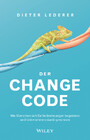 Der Change-Code - Wie Menschen sich für Veränderungen begeistern und Unternehmen damit gewinnen