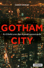 Gotham City - Architekturen des Ausnahmezustands