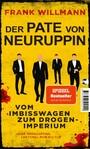 Der Pate von Neuruppin - Vom Imbisswagen zum Drogenimperium