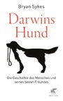 Darwins Hund - Die Geschichte des Menschen und seines besten Freundes