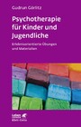 Psychotherapie für Kinder und Jugendliche (Leben lernen, Bd. 174) - Erlebnisorientierte Übungen und Materialien. Mit CD-ROM