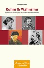 Ruhm und Wahnsinn (Wissen & Leben) - Psychische Störungen bekannter Persönlichkeiten - Wissen & Leben Herausgegeben von Wulf Bertram