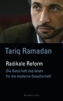 Radikale Reform - Die Botschaft des Islam für die moderne Welt